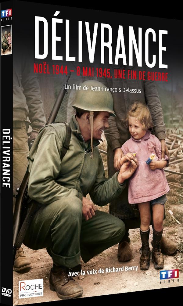 Délivrance : Noël 1944 - 8 Mai 1945, Une Fin De Guerre [DVD] - flash vidéo