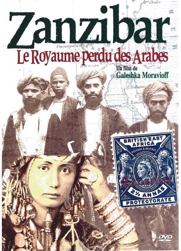 Zanzibar, le royaume perdu des Arabes [DVD] - flash vidéo