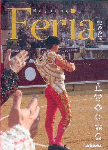 Bayonne feria 2007 [DVD] - flash vidéo