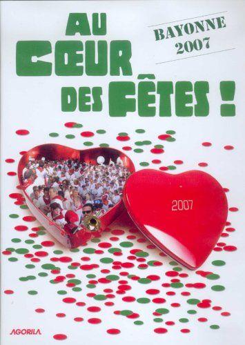 Au coeur des fêtes ! Bayonne 2007 [DVD] - flash vidéo