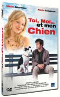 Toi, Moi... Et Mon Chien [DVD] - flash vidéo