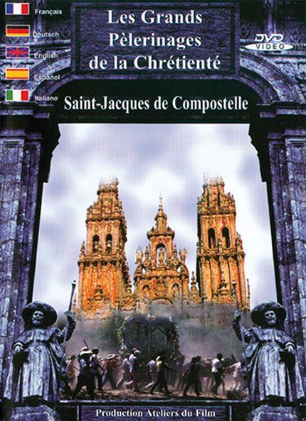 Les Grands pèlerinages de la Chrétienté : Saint-Jacques de Compostelle [DVD] - flash vidéo