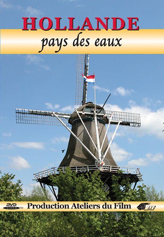 Hollande, pays des eaux [DVD] - flash vidéo