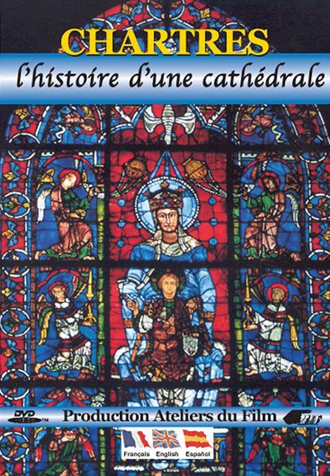 Chartres : l'histoire d'une cathédrale [DVD] - flash vidéo