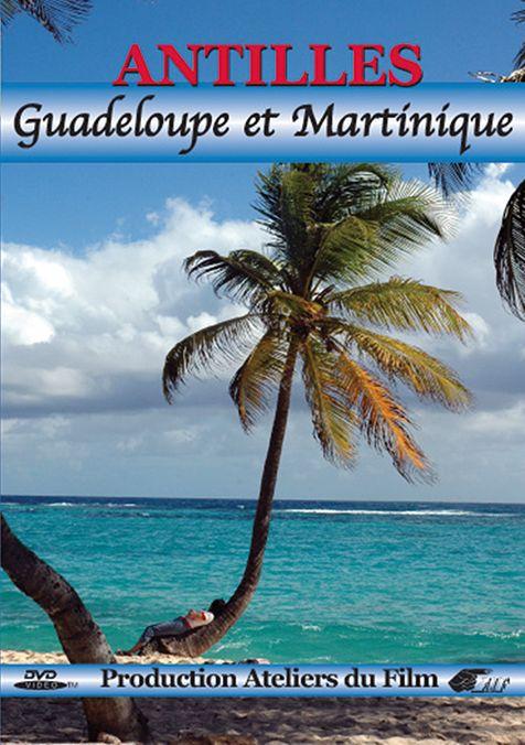 Antilles : Guadeloupe et Martinique [DVD] - flash vidéo