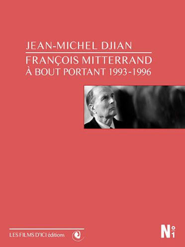 François Mitterrand à Bout Portant 1993-1996 [DVD] - flash vidéo