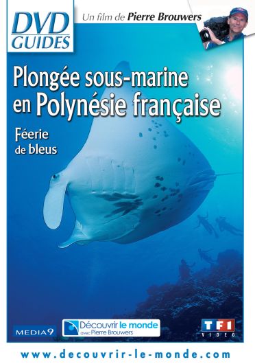 Plongée sous-marine en Polynésie française : Féerie de bleus [DVD] - flash vidéo