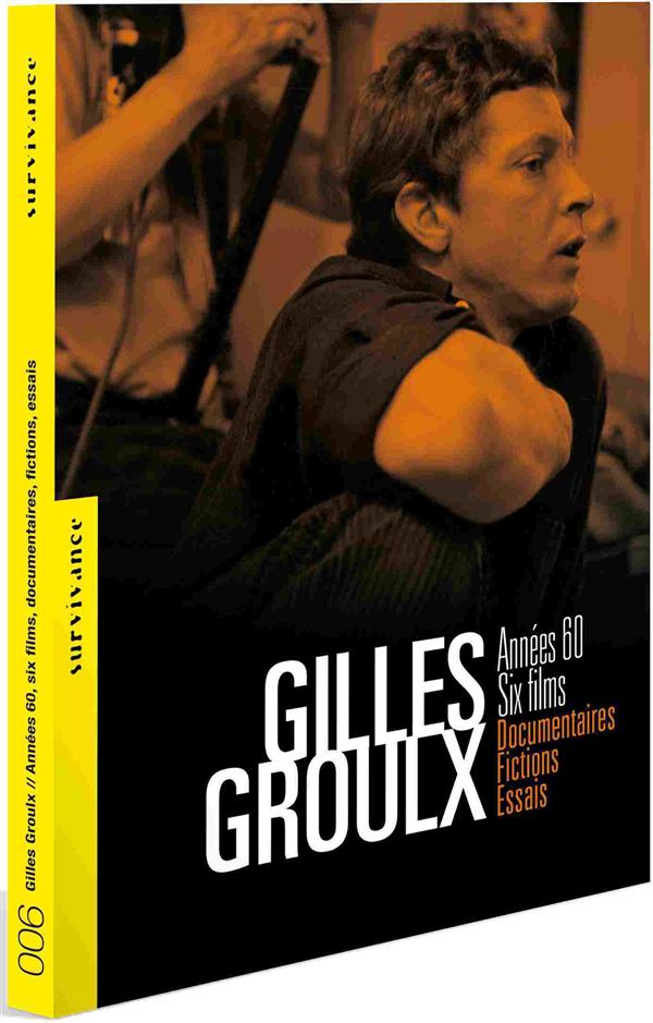 Gilles Groulx : Années 60, six films, Documentaires, fictions, essais [DVD]
