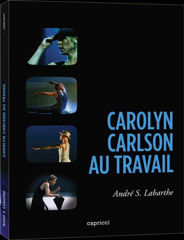 Carolyn Carlson au travail [DVD]