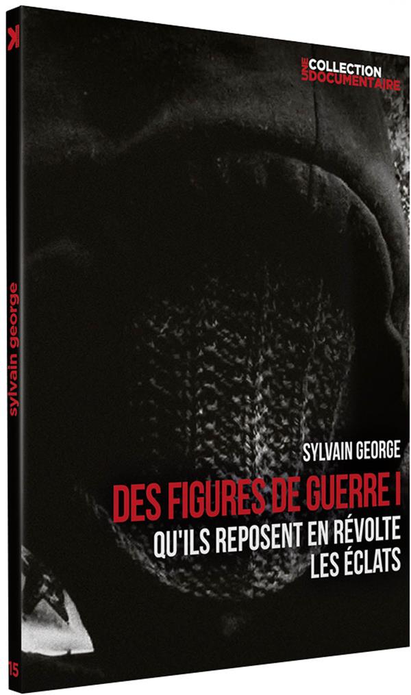 Sylvain George - Des figures de guerre I : Qu'ils reposent en révolte + Les éclats [DVD]