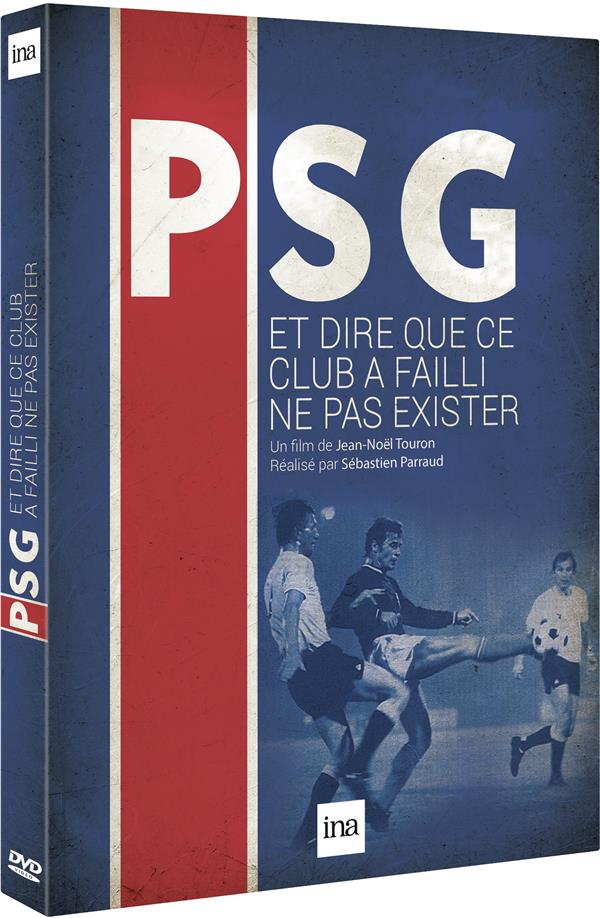 PSG : Ce club qui a failli ne pas exister [DVD]