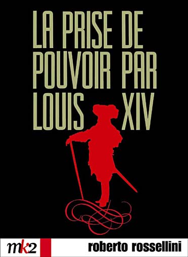 La Prise de pouvoir par Louis XIV [DVD]