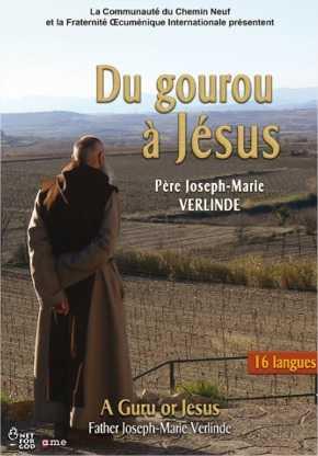 Du Gourou à Jésus - Père Joseph-Marie Verlinde [DVD] - flash vidéo