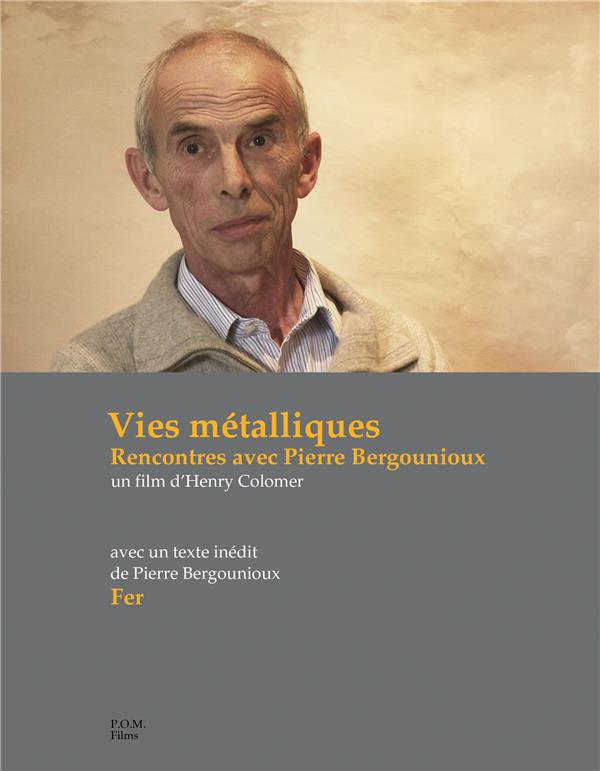 Vies métalliques - Rencontres avec Pierre Bergounioux [DVD] - flash vidéo