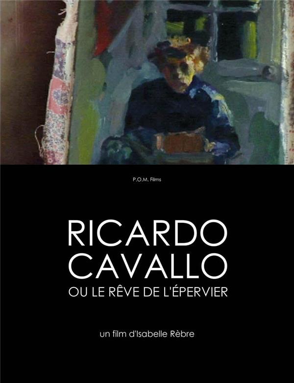 Ricardo Cavallo, ou le rêve de l'épervier [DVD] - flash vidéo