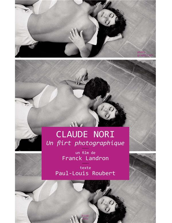 Claude Nori, un flirt photographique [DVD] - flash vidéo