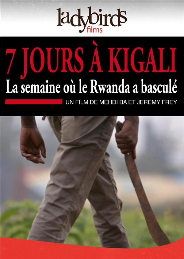 7 jours à Kigali : la semaine où le Rwanda a basculé [DVD]