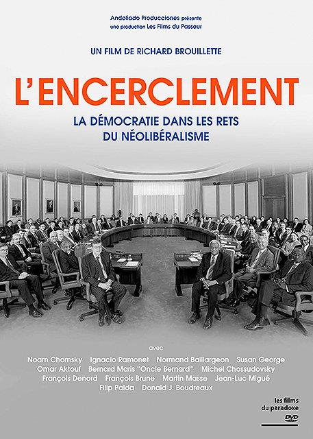 L'Encerclement - La démocratie dans les rets du néolibéralisme [DVD] - flash vidéo