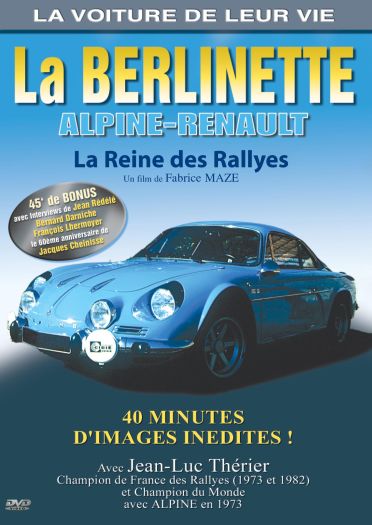 La Voiture de leur vie - La Berlinette Alpine-Renault, la reine des rallyes [DVD] - flash vidéo