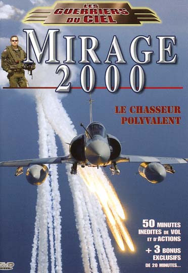 Les Guerriers du ciel - Mirage 2000, le chasseur polyvalent [DVD] - flash vidéo