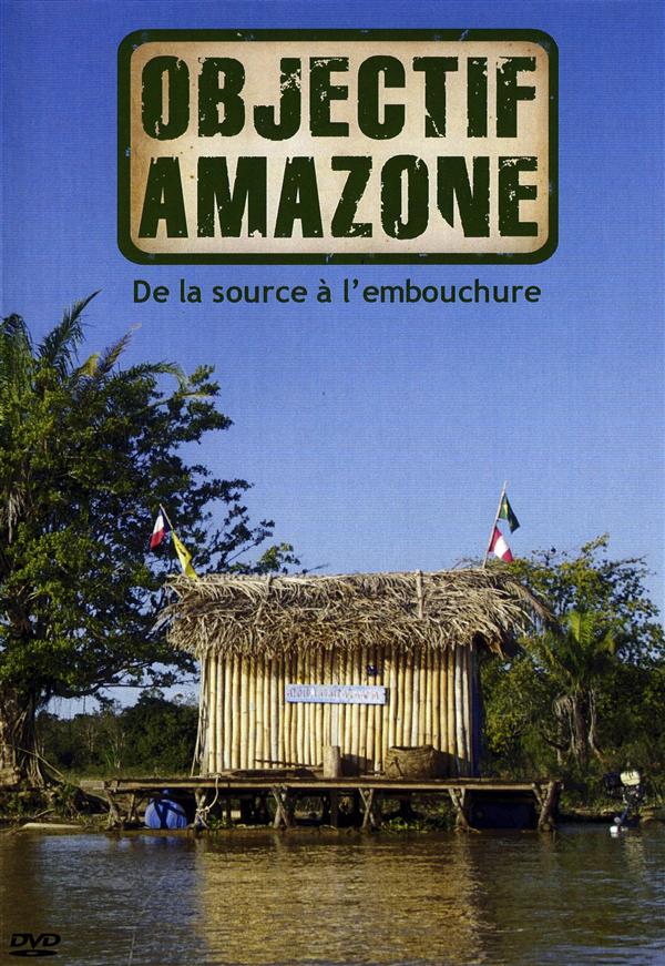 Objectif Amazone : De la source à l'embouchure [DVD]