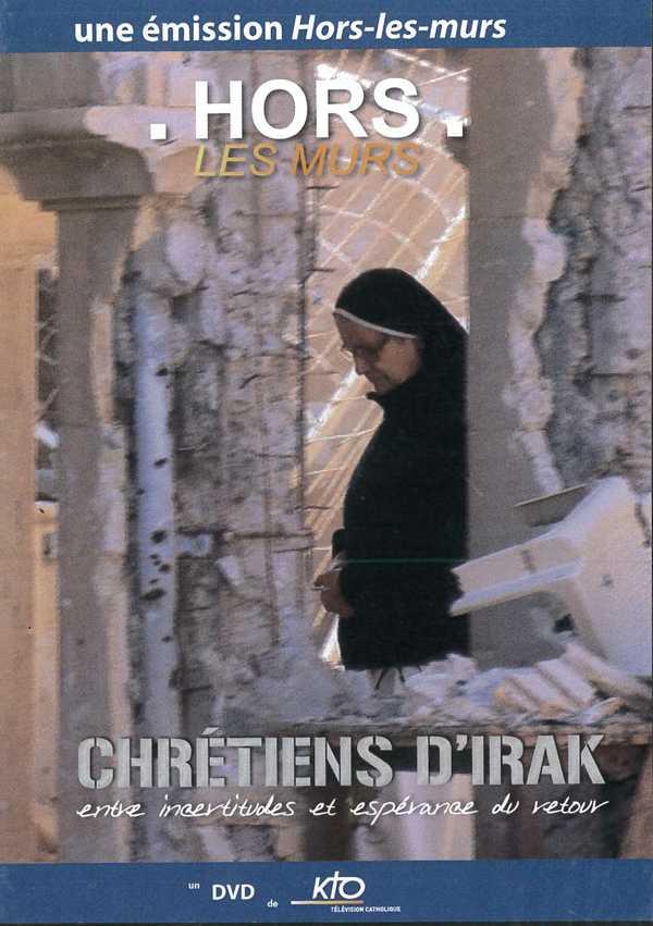 Hors les murs : Chrétiens d'Irak - Entre incertitudes et espérance de retour [DVD] - flash vidéo