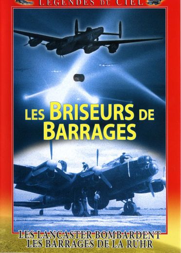 Les Briseurs de barrages - Les Lancaster du 617ème squadron [DVD] - flash vidéo