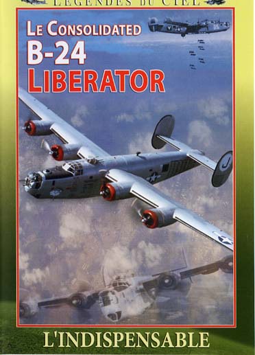 Le Consolidated B-24 Liberator [DVD] - flash vidéo