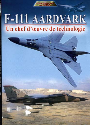 Le F-111 Aardvark - Un chef-d'oeuvre de technologie [DVD] - flash vidéo