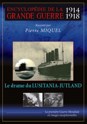 Encyclopédie de la grande guerre 1914-1918 : Le drame du Lusitania-Jutland [DVD] - flash vidéo