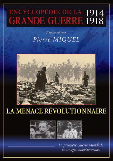 Encyclopédie de la grande guerre 1914-1918 : La menace révolutionnaire [DVD] - flash vidéo