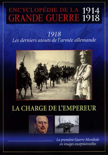 Encyclopédie de la grande guerre 1914-1918 : La charge de l'Empereur [DVD] - flash vidéo