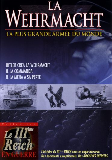 La Wehrmacht - La Plus Grande Armée Du Monde [DVD] - flash vidéo