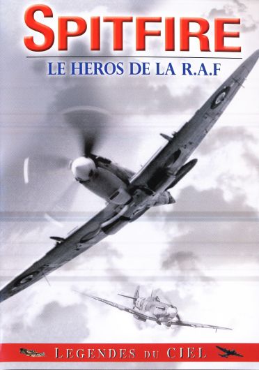 Légendes du ciel - Spitfire : le héros de la R.A.F. [DVD] - flash vidéo