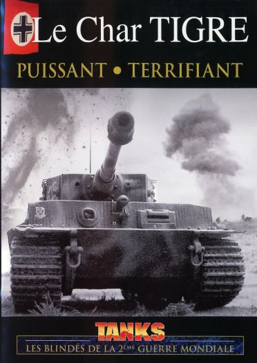 Le Char Tigre : Puissant, terrifiant [DVD] - flash vidéo