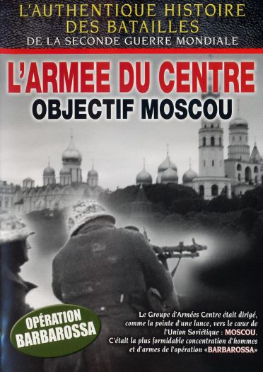 L'armée Du Centre : Objectif Moscou [DVD] - flash vidéo