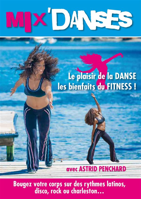 Mix'Danses : Le plaisir de la danse, les bienfaits du fitness ! [DVD] - flash vidéo
