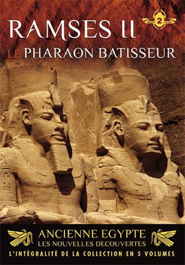 Ancienne Egypte, Les Nouvelles Découvertes, Vol. 2 : Ramses 2, Le Pharaon Bâtisseur [DVD]