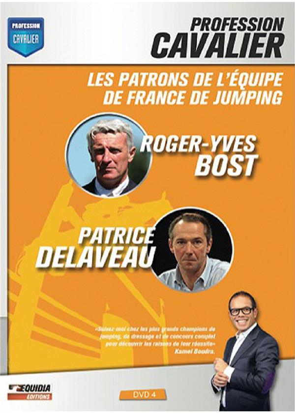 Profession Cavalier, Vol. 4, Les Patrons De L'équipe De France De Jumping : Roger-Yves Bost Et Patrice Delaveau [DVD] - flash vidéo