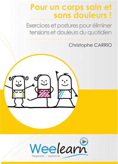 Pour un corps sain et sans douleur ! - Exercices et postures pour éliminer tensions et douleurs du quotidien [DVD] - flash vidéo