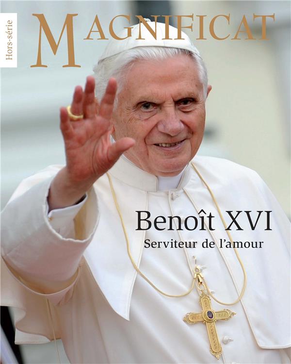 Magnificat Hors-Série : Benoît XVI serviteur de l'amour