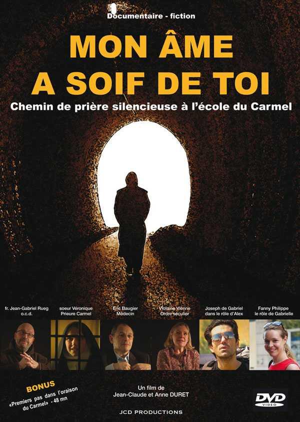 Mon âme a soif de toi - Chemin de prière silencieuse à l'école du Carmel [DVD] - flash vidéo