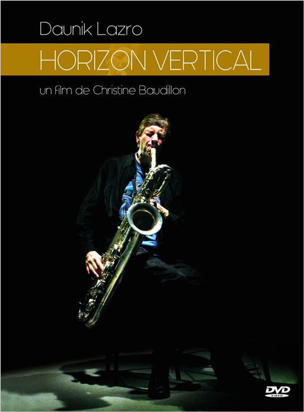 Daunik Lazro : Horizon Vertical [DVD] - flash vidéo