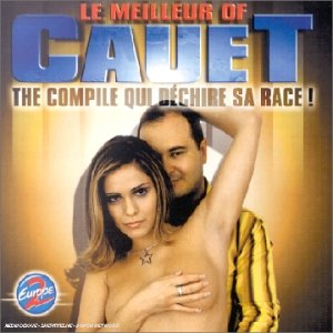 Le Meilleur Of Cauet : La Compil qui déchire sa race [CD]