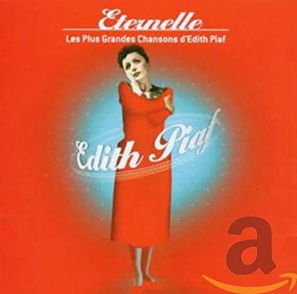 Éternelle : Les Plus grandes chansons d'Édith Piaf [CD]