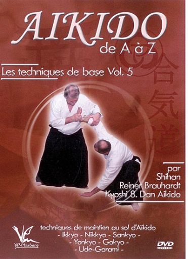 Aikido De A à Z - Vol. 5 Les Techniques De Base [DVD]