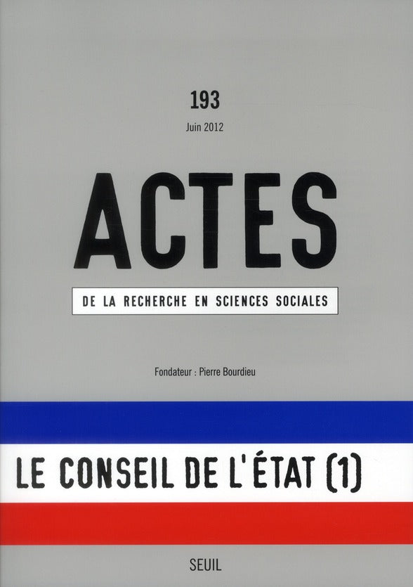 Actes de la recherche en sciences sociales n.193 : le conseil de l'Etat t.1