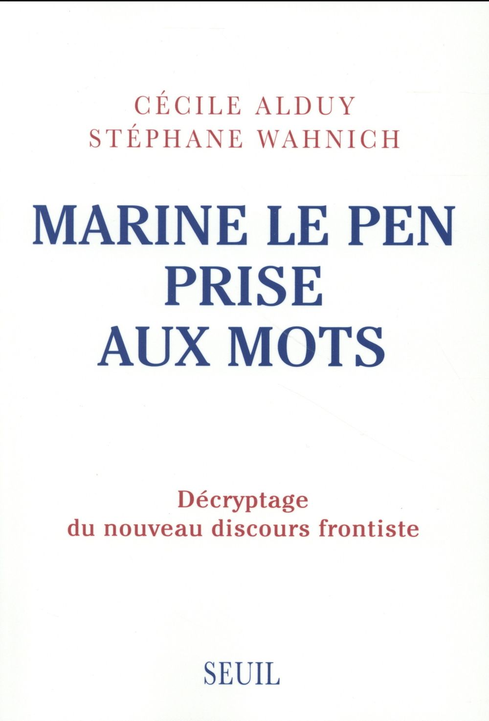 Marine Le Pen prise aux mots ; décryptage du nouveau discours frontiste - flash vidéo