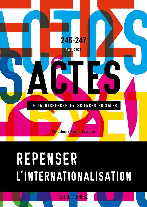 Actes de la recherche en sciences sociales n.246/247 : repenser l'internationalisation
