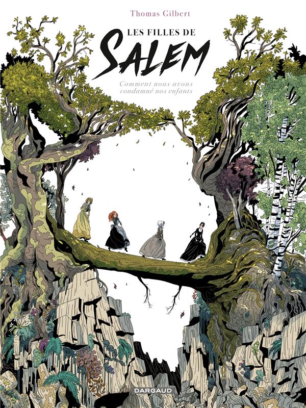 Les filles de Salem ; comment nous avons condamné nos enfants